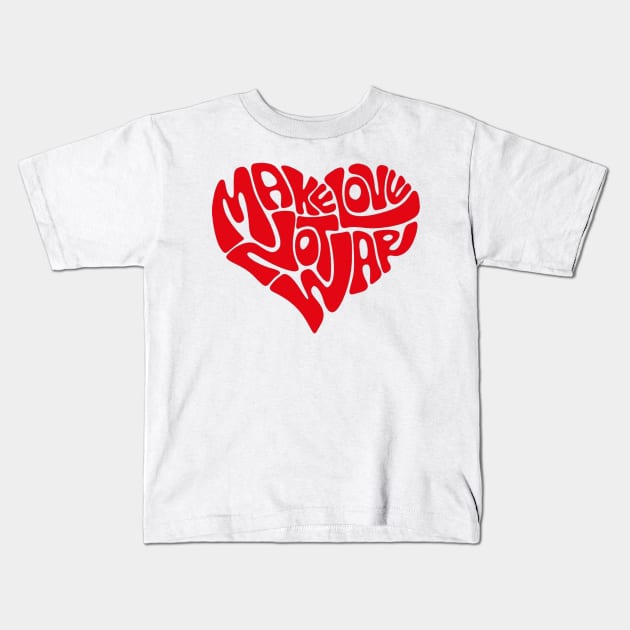 make love not war Kids T-Shirt by carleemarkle